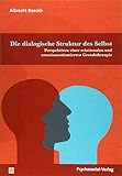 Die dialogische Struktur des Selbst: Perspektiven einer relationalen und emotionsorientierten Gestalttherapie (Therapie & Beratung)