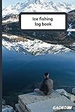 icetools bike  Ice fishing logbook: Notebook, ice fishing notebook, ice fishing journal, ice fishing log, ice fishing tools, 6\
