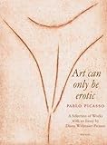 Picasso: Art Can Only Be Erotic