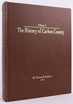 Hardcover The History of Carbon County (Volume I) Book