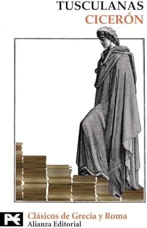 Tusculanas (El libro de bolsillo - Bibliotecas temáticas - Biblioteca de clásicos de Grecia y Roma)