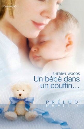 Un Bebe Dans Un Couffin Harlequin Prelud Prelud French Edition Kindle Edition By Woods Sherryl Literature Fiction Kindle Ebooks Amazon Com