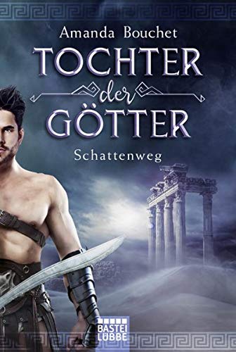 Tochter der Götter - Schattenweg: Roman (Tochter-der-Götter-Trilogie, Band 3) Tochter der Götter - Schattenweg: Roman (Tochter-der-Götter-Trilogie, Band 3)
