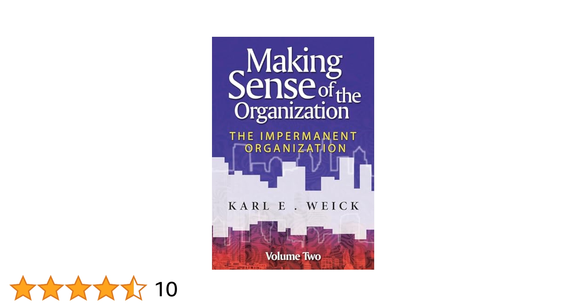 Making Sense of the Organization， Volume 2: The Impermanent Organization [ペーパーバック] Weick， Karl E. Making Sense of the Organization, Volume 2: The Impermanent