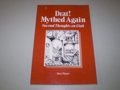 Drat mythed again : second thoughts on utah