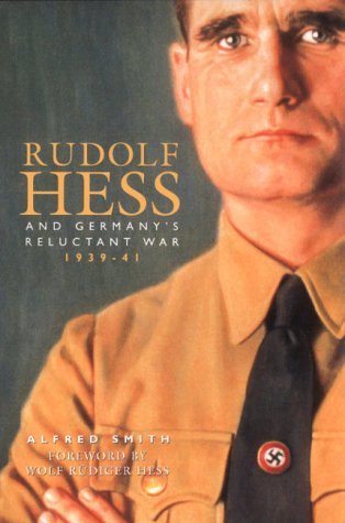Rudolf Hess and Germany's Reluctant War 1939-41