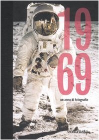 1969. Un anno di fotografie. Ediz. illustrata