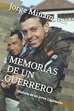  MEMORIAS DE UN GUERRERO: Historia de un joven Legionario