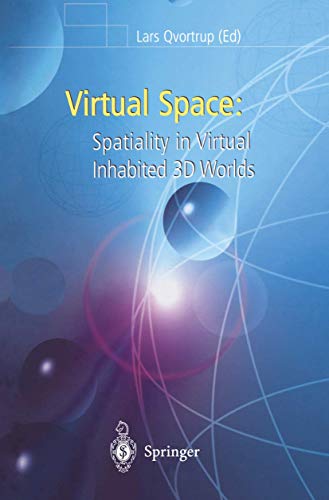 Compare Textbook Prices for Virtual Space: Spatiality in Virtual Inhabited 3D Worlds 2002 Edition ISBN 9781852335168 by Qvortrup, Lars,Jensen, J.F.,Kjems, E.,Lehmann, N.,Madsen, C.