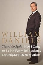 There I Go Again: How I Came to Be Mr. Feeny, John Adams, Dr. Craig, KITT, and Many Others