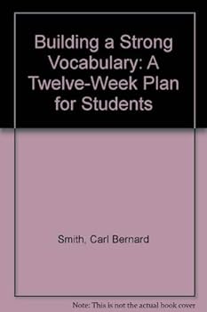 Paperback Building a Strong Vocabulary: A Twelve-Week Plan for Students Book