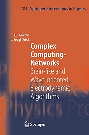 Complex Computing-Networks: Brain-like and Wave-oriented Electrodynamic Algorithms: 104 2006th Edition-Wow! eBook