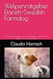 Welpenratgeber Danish-Swedish Farmdog: Vom tapsigen Welpen zum treuen Begleiter - der fröhliche Ratgeber für die ganze Familie