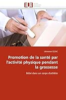 Promotion de La Santa(c) Par L''Activita(c) Physique Pendant La Grossesse 6131559902 Book Cover