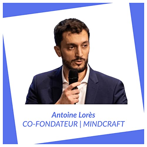 #17 | La pens&eacute;e manag&eacute;riale avec Antoine Lor&egrave;s, Co-fondateur chez MindCraft