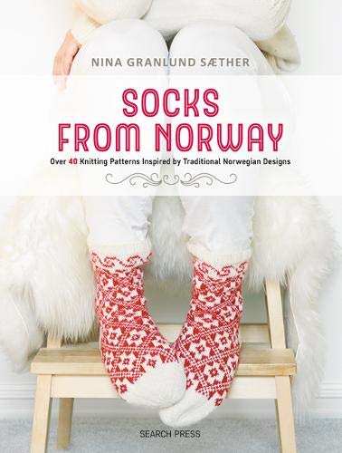 Socks from Norway: Over 40 Knitting Patterns Inspired by Traditional Norwegian Designs