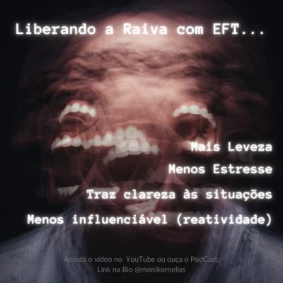 25. EFT | Transforma&ccedil;&otilde;es incr&iacute;veis acontecem quando voc&ecirc; limpa a RAIVA