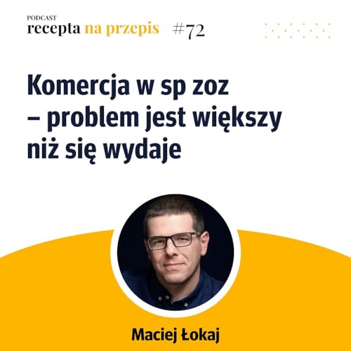 072 – Komercja w sp zoz – problem jest większy niż się wydaje