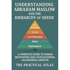 Understanding Abraham Maslow and The Hierarchy of Needs Audiolibro Por The Practical Atlas arte de portada