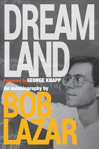 Dreamland: An Autobiography by Bob Lazar