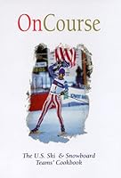 OnCourse: The U.S. Ski & Snowboard Teams' Cookbook 096569500X Book Cover