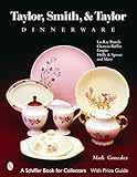 Taylor, Smith and Taylor China Company: Guide to Shapes and Values (Schiffer Book for Collectors)