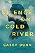 Silence on Cold River: A Novel
