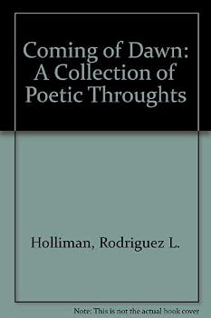 Paperback The Coming of Dawn : A Collection of Poetic Thoughts Book