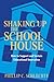 Shaking Up the Schoolhouse: How to Support and Sustain Educational Innovation