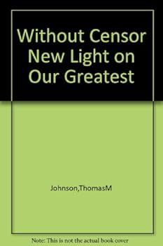 Hardcover Without Censor New Light on Our Greatest Book
