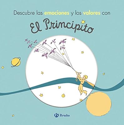 Descubre las emociones y los valores con El Principito (Castellano - A PARTIR DE 3 AÑOS - PERSONAJES