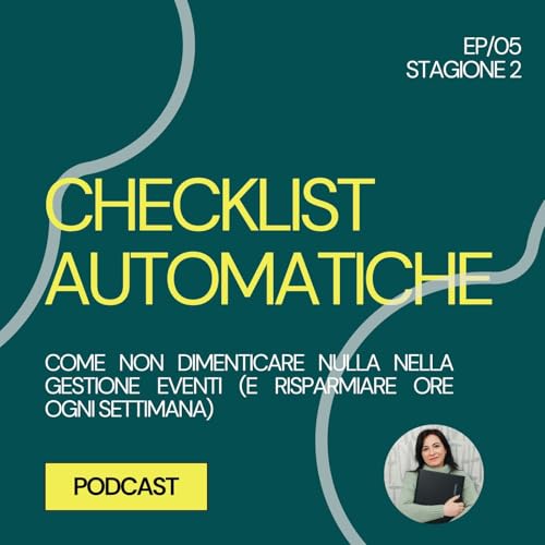 15 - Checklist automatiche: come non dimenticare nulla nella gestione eventi (e risparmiare ore ogni settimana)