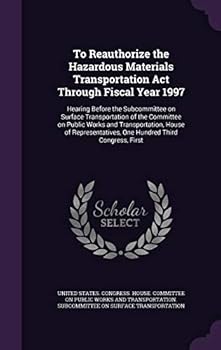 To Reauthorize the Hazardous Materials Transportation ACT Through Fiscal Year 1997: Hearing Before the Subcommittee on Surface Transportation of the Committee on Public Works and Transportation, House