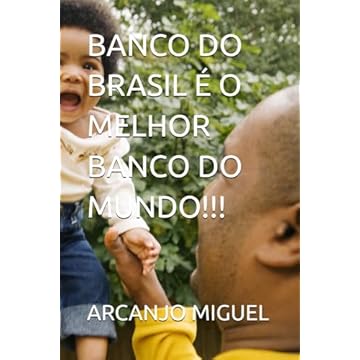 Capa do livro BANCO DO BRASIL É O MELHOR BANCO DO MUNDO!!! (Portuguese Edition)