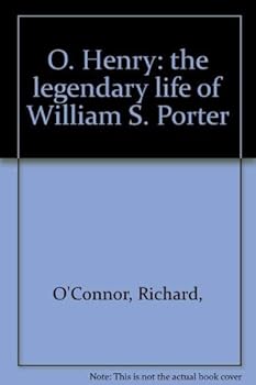 Hardcover O. Henry: The Legendary Life of William S. Porter. Book