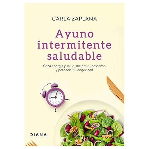 Ayuno intermitente saludable: Gana energía y salud, mejora tu descanso y potencia tu longevidad (Salud natural)