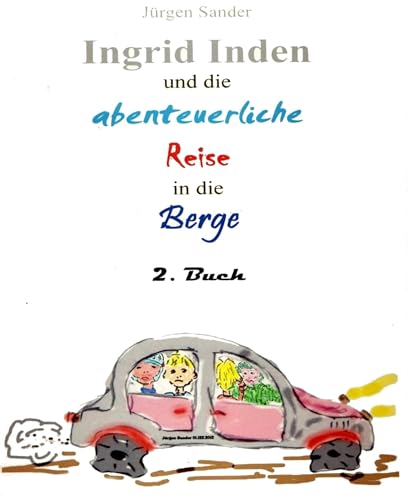 Ingrid Inden und die abenteuerliche Reise in die Berge: Das Vorschaubuch 02: Buch o2
