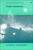 Pulsar Astronomy (Cambridge Astrophysics Series No. 16)