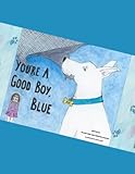 YOU'RE A GOOD BOY, BLUE