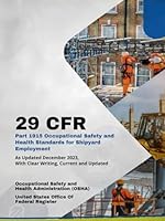 29 CFR Part 1915 Occupational Safety and Health Standards for Shipyard Employment: As Updated December 2023, With Clear Writing, Current and Updated B0CR1N9LW2 Book Cover