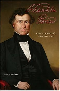 Hardcover Franklin Pierce: New Hampshire's Favorite Son Book