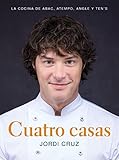  Cuatro casas. La cocina de Jordi en ABaC, Atempo, Angle y Ten\'s (Cocina de autor)