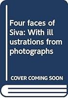 Four faces of Siva: With illustrations from photographs B0006E4E1G Book Cover