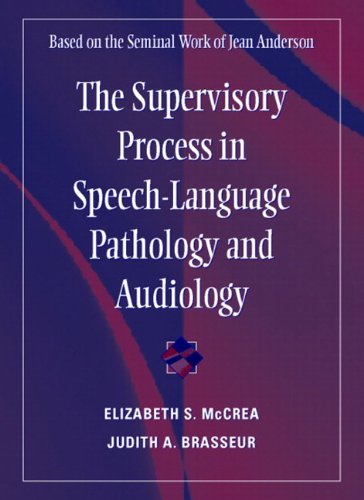 Supervisory Process in Speech-Language Pathology and Audiology, The