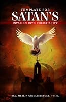 Satan’s Invasion Into Christianity B0CRQQRZ3Y Book Cover