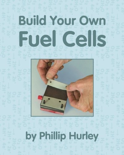 Build Your Own Fuel Cells by Hurley, Phillip (2013) Paperback