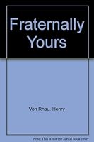 Fraternally Yours B000GLP5F8 Book Cover