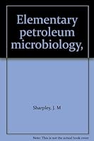 Elementary petroleum microbiology, B0006BO4DW Book Cover