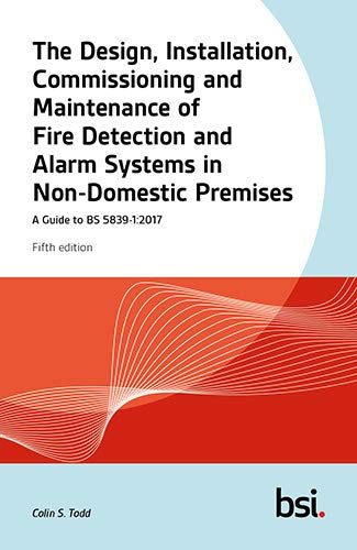BIP 2109:2020 The Design, Installation, Commissioning and Maintenance of Fire Detection and Fire Alarm Systems in Non Domestic Premises. A Guide to BS 5839 1:2017. 5th Edition