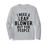 La cita de sarcasmo con texto en inglés "I Need A Leaf Blower But For People", es perfecta para cualquier persona con una personalidad introvertida o no realmente le gusta socializar. Si no te gusta la socialización regular debido a cómo la gente puede conseguir, este divertido dicho es para ti.